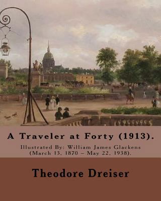 A Traveler at Forty (1913). By: Theodore Dreise... 1975838742 Book Cover