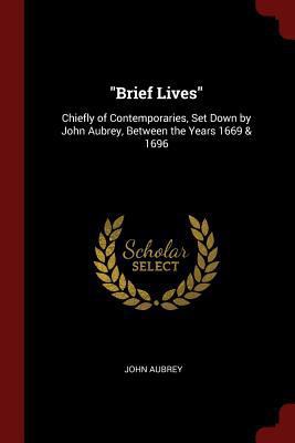Brief Lives: Chiefly of Contemporaries, Set Dow... 1375738348 Book Cover