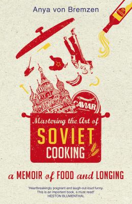 Mastering the Art of Soviet Cooking 0857520237 Book Cover