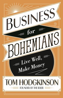 Business for Bohemians: Live Well, Make Money 0241244803 Book Cover