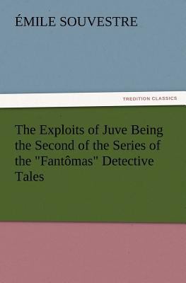 The Exploits of Juve Being the Second of the Se... 3847221256 Book Cover