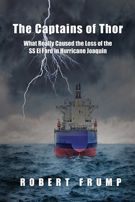 The Captains of Thor: What Really Caused the Lo... 1644677733 Book Cover