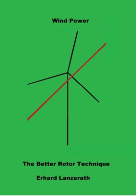 Wind Power investors needed: The Better Rotor T... 3384135474 Book Cover
