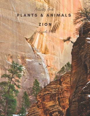 Plants and Animals of Zion National Park: Activ... B09TF21KY9 Book Cover