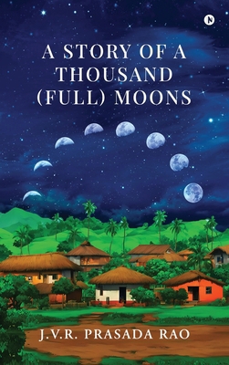 A Story of A Thousand (full) Moons B0FPQM7DZ9 Book Cover