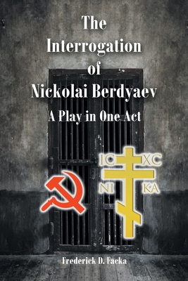 The Interrogation of Nikolai Berdyaev: A Play i... B0BR8PTLXH Book Cover