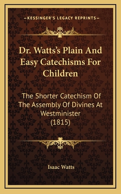 Dr. Watts's Plain And Easy Catechisms For Child... 1168893461 Book Cover