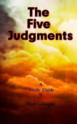 The Five Judgments: A Study Guide 1985701359 Book Cover
