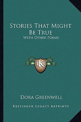 Stories That Might Be True: With Other Poems 1163596027 Book Cover