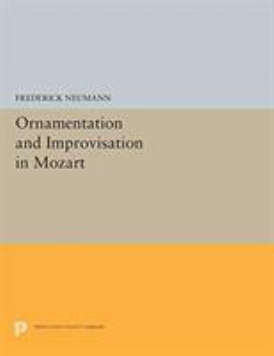 Ornamentation and Improvisation in Mozart 0691655421 Book Cover