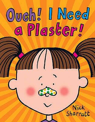 Ouch! I Need a Plaster! 0439950929 Book Cover