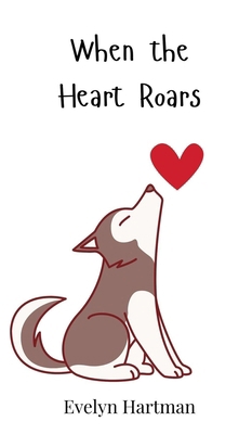 When the Heart Roars 3690746256 Book Cover