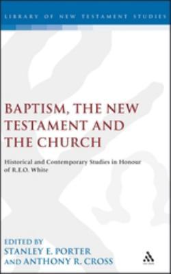 Baptism, the New Testament and the Church: Hist... 1850759375 Book Cover