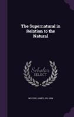 The Supernatural in Relation to the Natural 1355495547 Book Cover