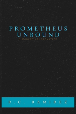Prometheus Unbound: A Modern Frankenstein B0FVVMPH51 Book Cover