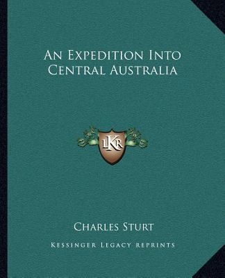 An Expedition Into Central Australia 1162662050 Book Cover
