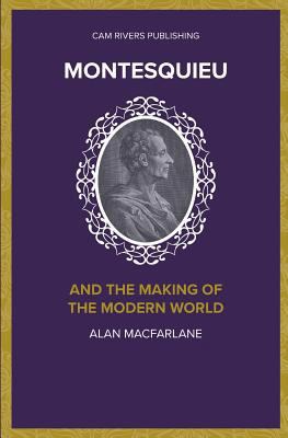 Montesquieu and the Making of the Modern World 1986029026 Book Cover