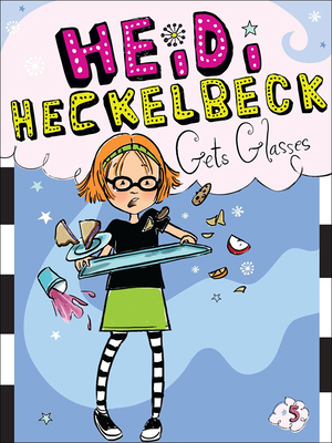 Heidi Heckelbeck Gets Glasses 060626888X Book Cover