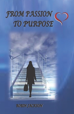 From Passion To Purpose 1731097220 Book Cover