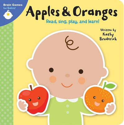 Brain Games for Babies!: Apples & Oranges 1503746518 Book Cover