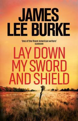 Lay Down My Sword and Shield (Hackberry Holland) 1398706396 Book Cover