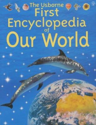 The Our World (Usborne First Encyclopedias) 0746028407 Book Cover