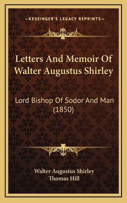 Letters And Memoir Of Walter Augustus Shirley: ... 1165639432 Book Cover