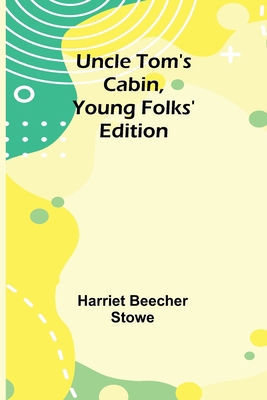 Uncle Tom's Cabin, Young Folks' Edition 9362098245 Book Cover