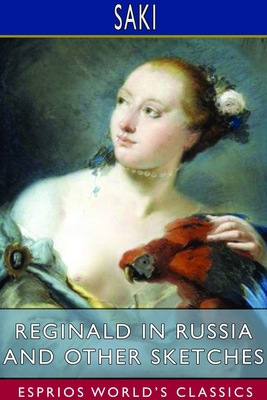 Reginald in Russia and Other Sketches (Esprios ... 1714395618 Book Cover