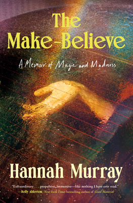 The Make-Believe: A Memoir of Magic and Madness 0593979826 Book Cover