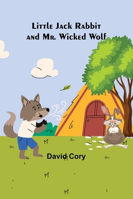 Little Jack Rabbit and Mr. Wicked Wolf 9357094180 Book Cover