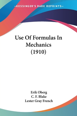 Use Of Formulas In Mechanics (1910) 0548866287 Book Cover