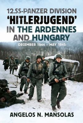 12.SS Panzer Division 'Hitlerjugend' in the Ard... 1804200522 Book Cover