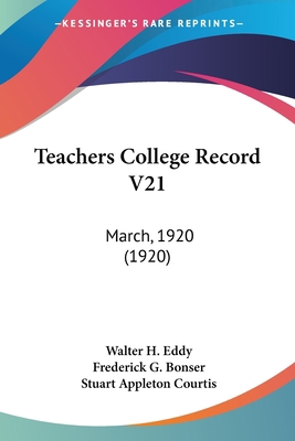 Teachers College Record V21: March, 1920 (1920) 112071981X Book Cover