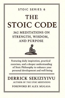 The Stoic Code: 362 Meditations on Strength, Wi... [Large Print] 1998628035 Book Cover