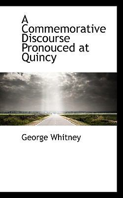 A Commemorative Discourse Pronouced at Quincy 1113979828 Book Cover