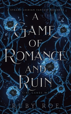 A Game of Romance and Ruin: A Steamy Lesbian Fa... 1913236293 Book Cover