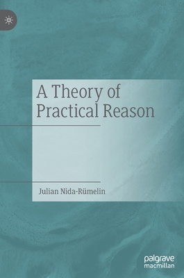 A Theory of Practical Reason 303117318X Book Cover