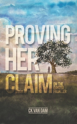 Proving Her Claim: On the Dakota Frontier B0BHKTP7RX Book Cover