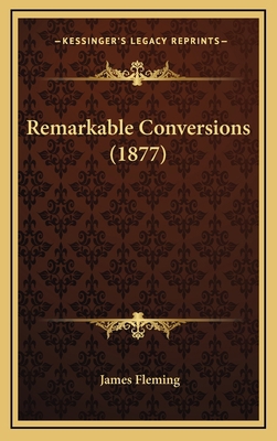 Remarkable Conversions (1877) 1164968807 Book Cover