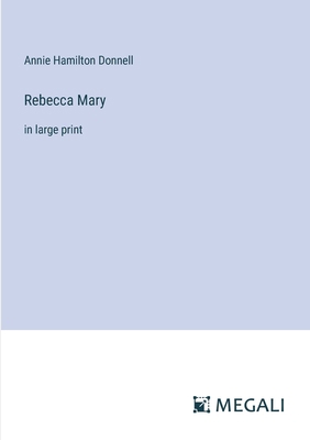 Rebecca Mary: in large print 3387027087 Book Cover