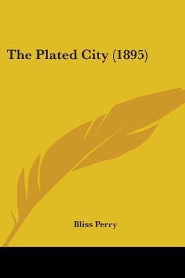 The Plated City (1895) 054857443X Book Cover