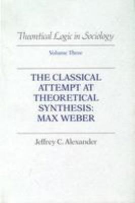 Theoretical Logic in Sociology: Vol. 3. the Cla... 0520044827 Book Cover