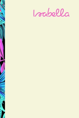 Isabella: Love Island Inspired Personalised Notebook/Journal With 120 Lined Pages Soft Matte 6"x9"