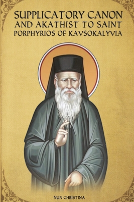 Supplicatory Canon and Akathist to Saint Porphy... 1291773517 Book Cover