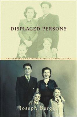 Displaced Persons: Growing Up American After th... 068485757X Book Cover