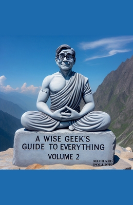 A Wise Geek's Guide To Everything Volume 2            Book Cover