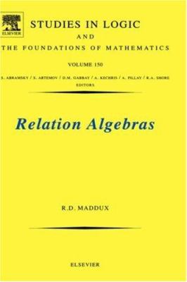 Relation Algebras: Volume 150 0444520139 Book Cover