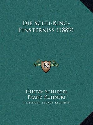 Die Schu-King-Finsterniss (1889) [German] 1169431593 Book Cover