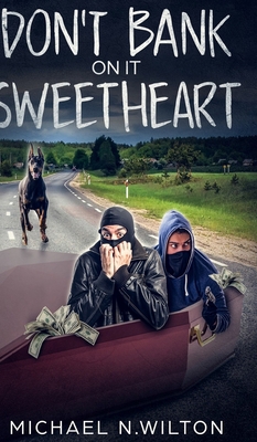 Don't Bank on it, Sweetheart 1715659481 Book Cover